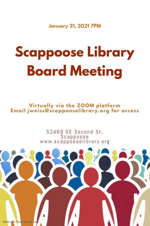 January 21, 2021 7PM Scappoose Library Board Meeting. Virtually via the ZOOM platform. Email jweiss@scappooselibrary.org for access.   52469 SE Second St. Scappoose www.scappooselibrary.org/