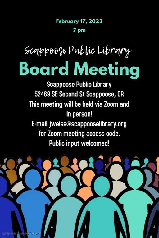 February 17, 2022, 7 PM, Scappoose Public Library Board Meeting. Scappoose Public Library, 52469 SE Second St Scappoose, OR. This meeting will be held via Zoom and in person! E-mail jweiss@scappooselibrary.org for Zoom meeting access code. Public input welcomed!