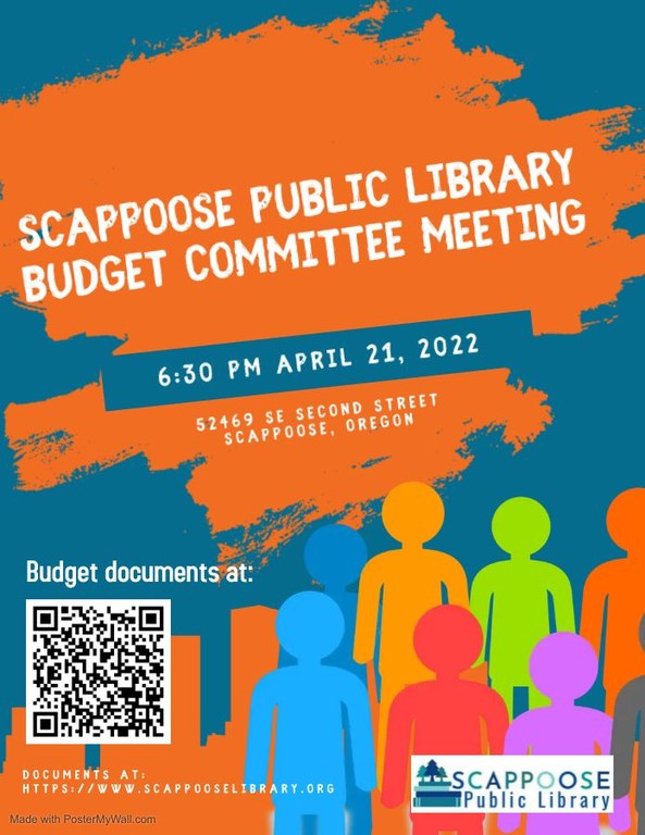 Scappoose Public Library Budget Committee Meeting. 6:30 PM April 21, 2022. 52469 SE Second Street, Scappoose, Oregon. There is a QR code that links to the budget documents.