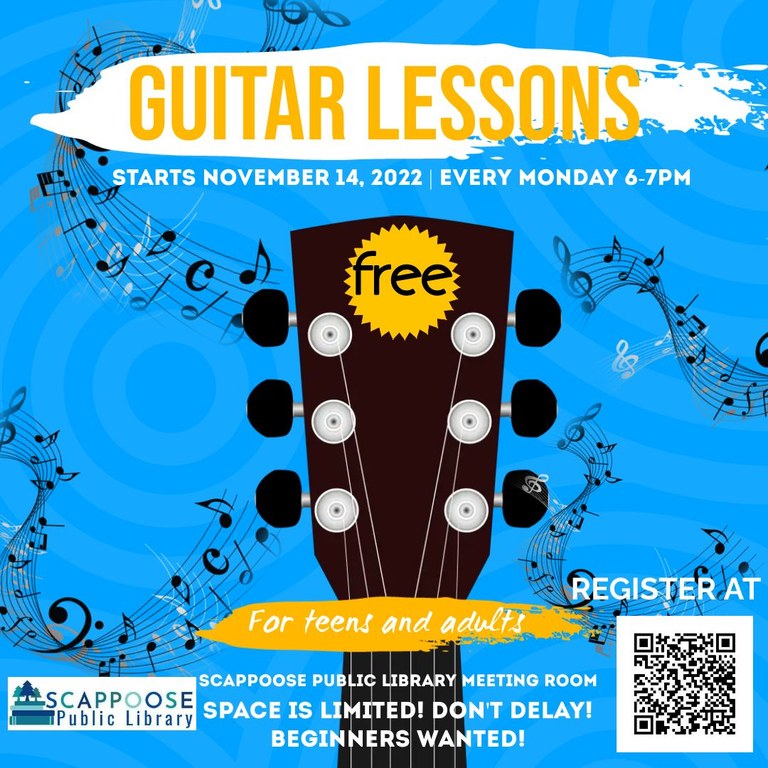 Guitar lessons. Starts November 14, 2022. Every Monday 6–7 PM. Free. For teens and adults. Scappoose Public Library Meeting Room. Space is limited! Don't delay! Beginners wanted! Register at [QR code]. (The link is also available above this image.)