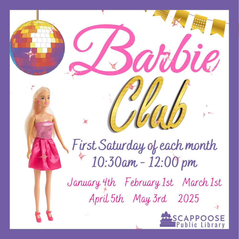 Barbie Club. First Saturday of each month. 10:30 AM–12:00 PM. January 4th, February 1st, March 1st, April 5th 2025.