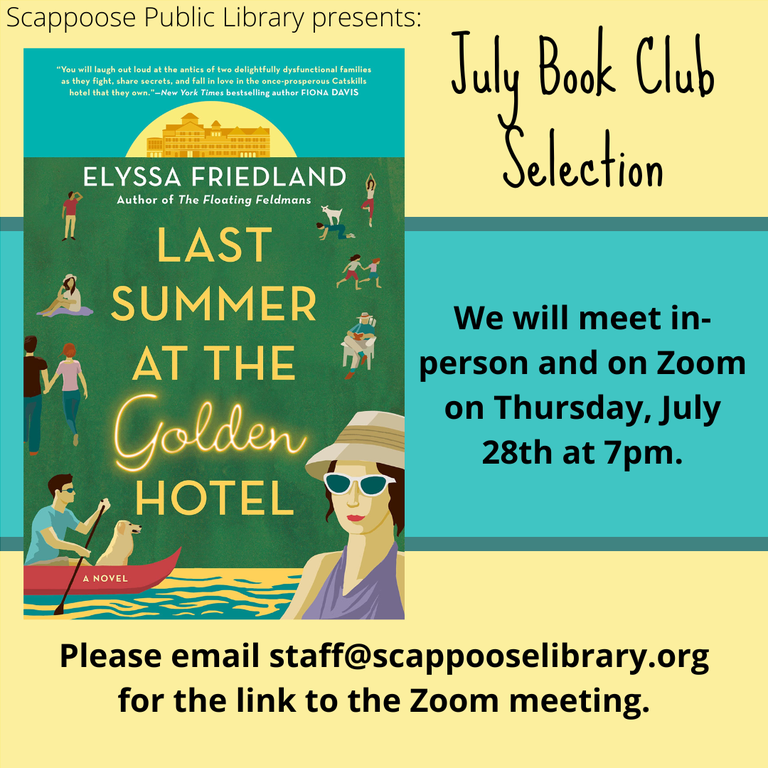 Scappoose Public Library Presents: July Book Club Selection: "Last Summer at the Golden Hotel" by Elyssa Friedland. We will meet in-person and on Zoom on Thursday, July 28th at 7 PM. Please email staff@scappooselibrary.org for the link to the Zoom meeting.