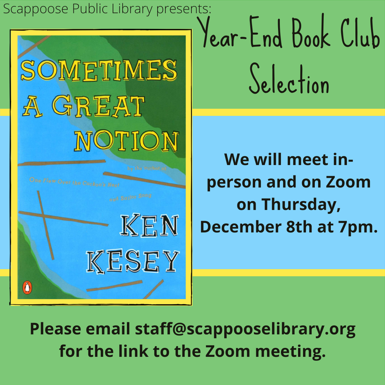 Scappoose Public Library presents: Holiday Book Club Selection: "Sometimes a Great Notion" by Ken Kesey. We will meet in-person and on Zoom on Thursday, December 8th at 7 PM. Please email staff@scappooselibrary.org for the link to the Zoom meeting.