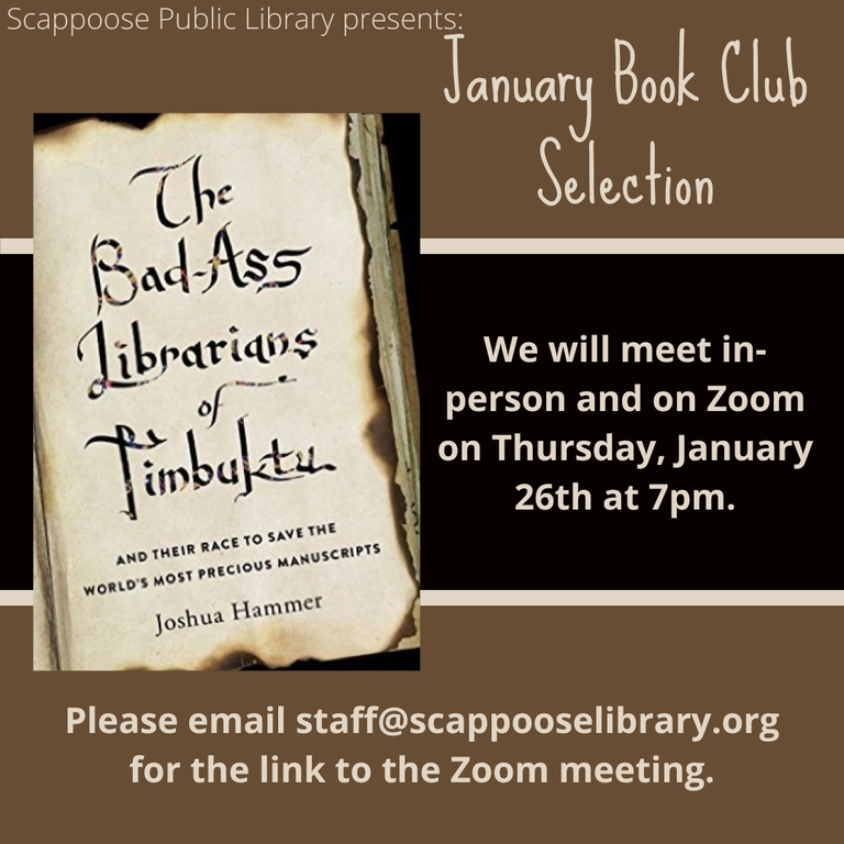 Scappoose Public Library presents: January Book Club Selection: "The Bad-Ass Librarians of Timbuktu and their Race to Save the World's Most Precious Manuscripts" by Joshua Hammer. We will meet in-person and on Zoom on Thursday, January 26th at 7 PM. Please email staff@scappooselibrary.org for the link to the Zoom meeting.