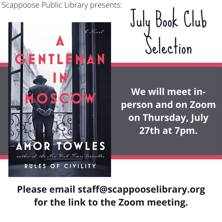 Scappoose Public Library presents: July Book Club Selection: A Gentleman in Moscow, Rules of Civility. We will meet in-person and on Zoom on Thursday, July 27th at 7 PM. Please email staff@scappooselibrary.org for a link to the Zoom meeting.