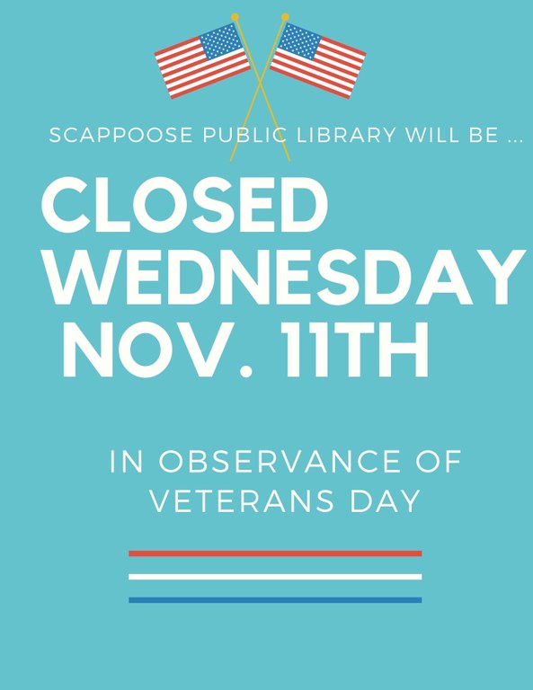 Scappoose Public Library will be closed November 11th in observance of Veterans Day.