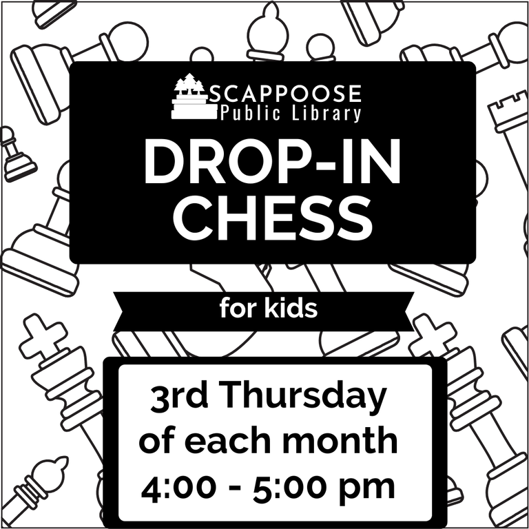 Scappoose Public Library Drop-In Chess for kids. 3rd Thursday of each month, 4:00–5:00 PM.