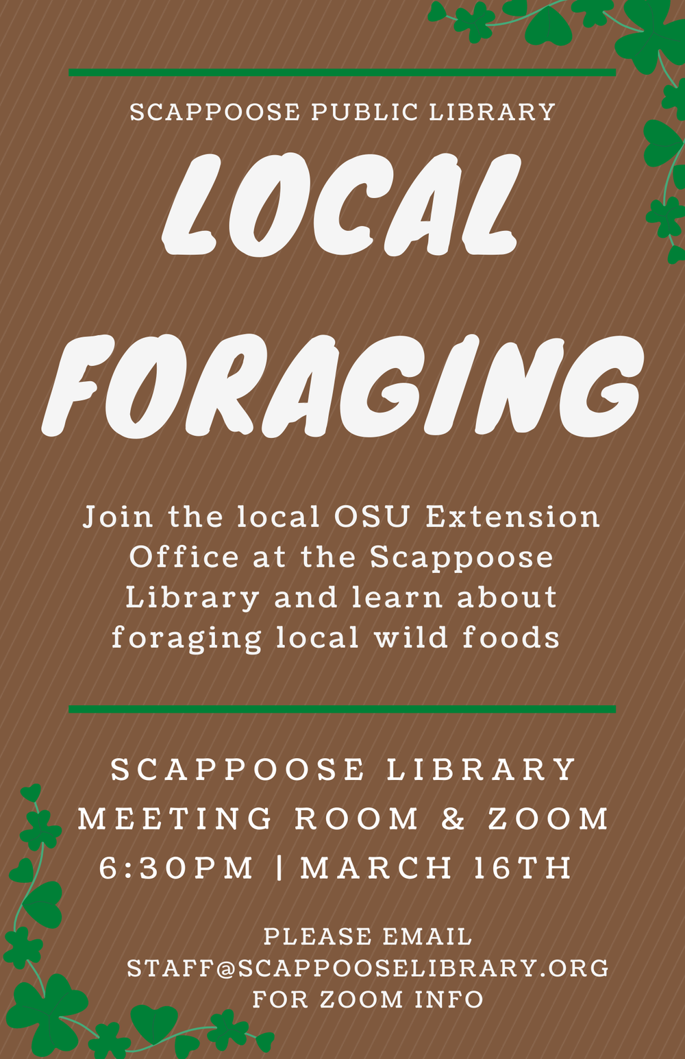 Foraging Class 20220316.png Scappoose Public Library: Local Foraging. Join the local OSU Extension Office at the Scappoose Library and learn about foraging local wild foods. Scappoose Library Meeting Room & Zoom. 6:30 PM. March 16th. Please email staff@scappooselibrary.org for Zoom info.