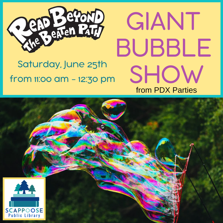 Read Beyond the Beaten Path. Giant Bubble Show from PDX Parties. Saturday, June 25th from 11:00 AM to 12:30 PM. Scappoose Public Library.