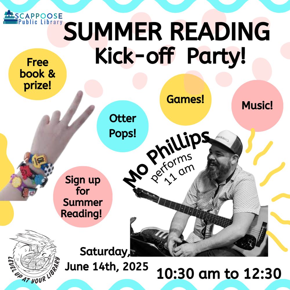 Scappoose Public Library Summer Reading Kick-off Party! Free book and prize! Otter Pops! Games! Music! Sign up for Summer Reading! Mo Phillips performs at 11 AM. Saturday, June 14th, 2025, 10:30 AM to 12:30. Level up at your library.