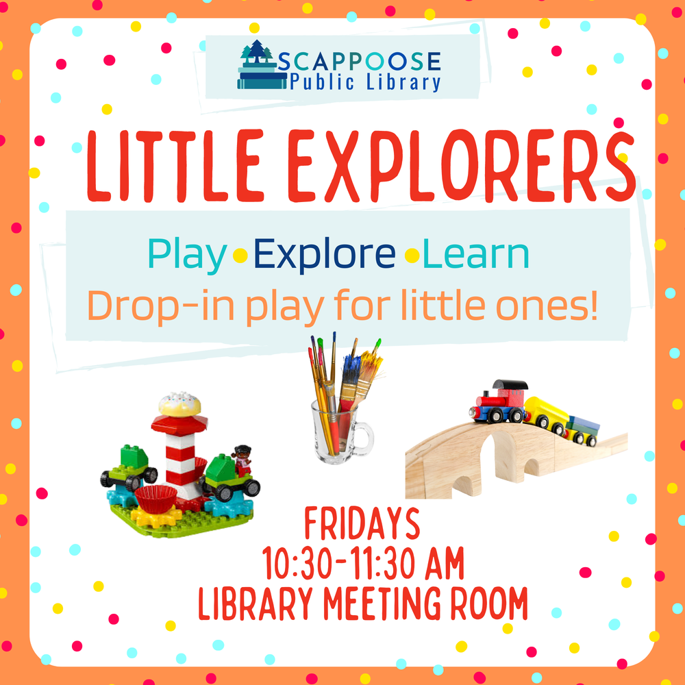 Little Explorers fall 22.png Scappoose Public Library: Little Explorers. Play. Explore. Learn. Drop-in play for little ones! Fridays, 10:30–11:30 AM, Library Meeting Room.