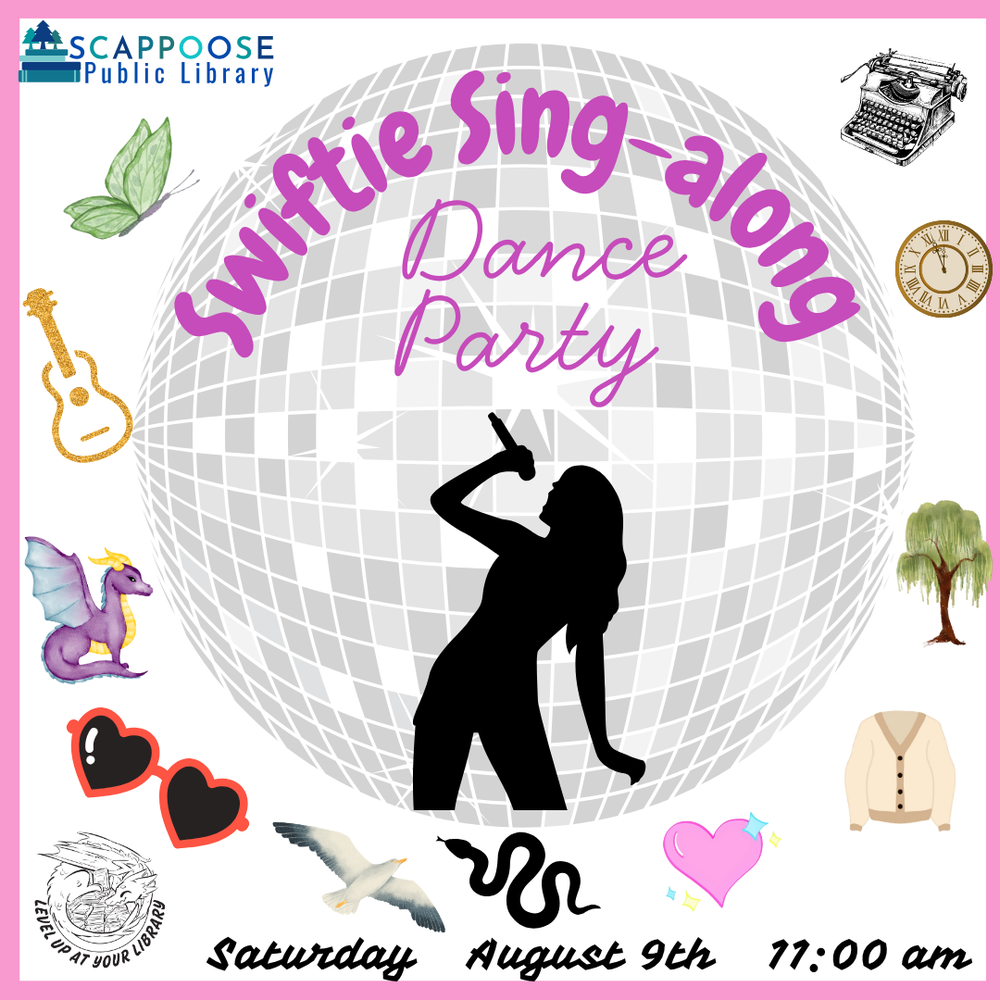 Scappoose Public Library Swiftie Sing-along Dance Party. Saturday, August 9th, 11:00 AM. Level up at your library. Includes clip art of a silhouette of a woman singing into a microphone in front of a disco ball, surrounded by clip art of miscellaneous objects that probably have something to do with Taylor Swift songs.