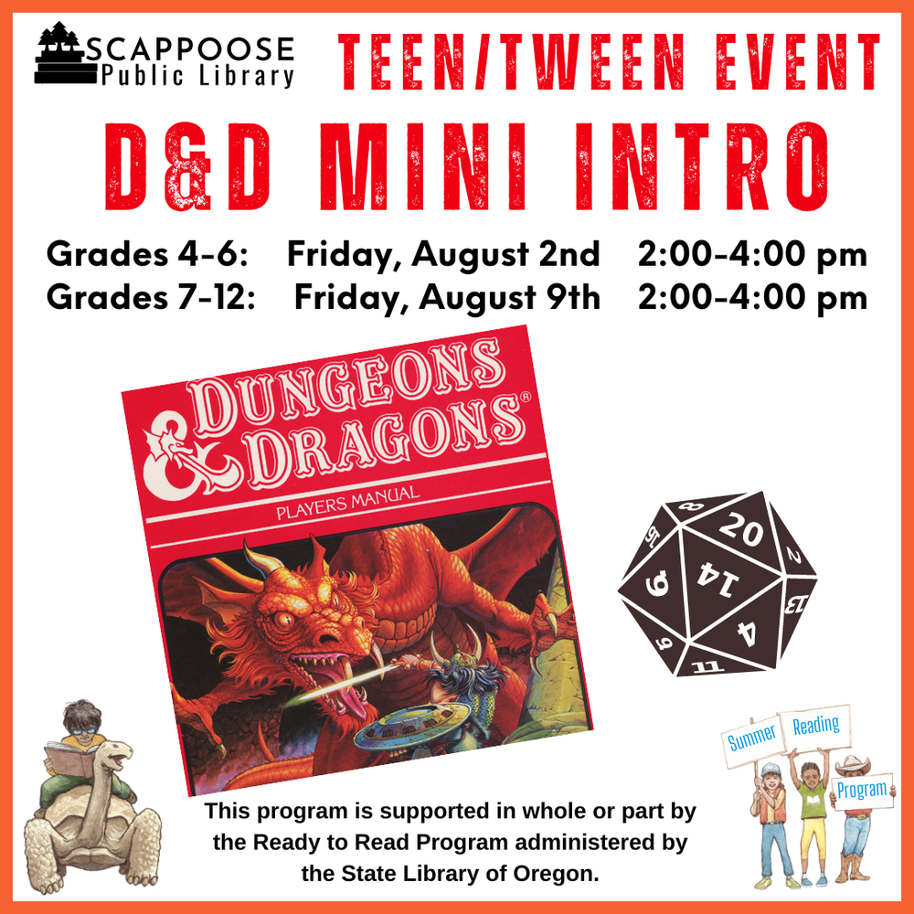 Scappoose Public Library Teen/Tween Event: D&D Mini Intro. Grades 4–6: Friday, August 2nd, 2:00–4:00 PM. Grades 7–12: Friday, August 9th, 2:00–4:00 PM. This program is supported in whole or part by the Ready to Read Program administered by the State Library of Oregon. The flyer features the cover of the Dungeons & Dragons Players Manual.