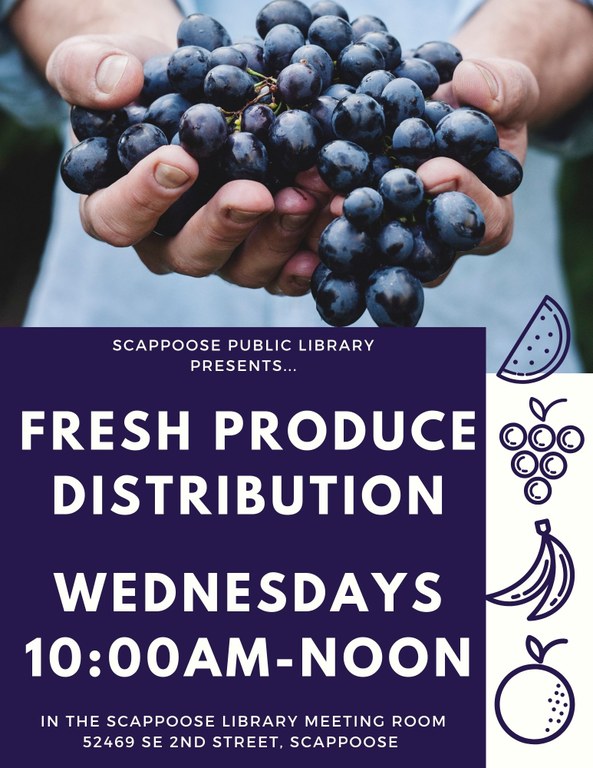 Scappoose Public Library Presents... Fresh Produce Distribution Wednesdays 10:00 AM - Noon In the Scappoose Library Meeting Room 52469 SE 2nd Street, Scappoose