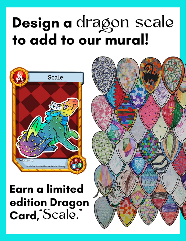 Design a dragon scale to add to our mural! Earn a limited edition Dragon Card, "Scale". Scale the dragon is an adolescent rainbow dragon, of the fire type. It is positioned to be looking at a collage of individually colored dragon scales that run off the right side of the flyer.